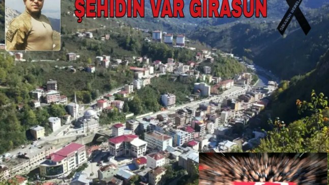 ŞEHİDİN VAR GİRASUN
