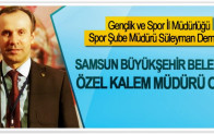 SAMSUN BÜYÜKŞEHİR’İN ÖZEL KALEM MÜDÜRÜ SÜLEYMAN DEMİRTAŞ