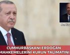 Erdoğan USSAM Mahkemelerinin kurulması talimatını verdi